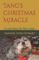 Tang's Christmas Miracle: A Love Story for Pet Lovers (Merry and Bright Romance) B0CMZWKWJ6 Book Cover