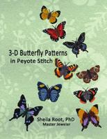 3-D Butterfly Patterns in Peyote Stitch 1523242760 Book Cover