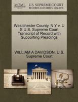 Westchester County, N Y v. U S U.S. Supreme Court Transcript of Record with Supporting Pleadings 1270330381 Book Cover