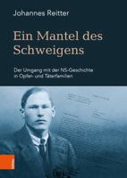 Ein Mantel Des Schweigens: Der Umgang Mit Der Ns-geschichte in Opfer Und Taterfamilien (Schriftenreihe Des Forschungsinstituts Fur ... 81) 3205215044 Book Cover