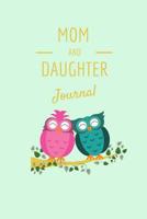Mom & Daughter Journal: Cute Diary Notebook with Prompts for Memories, Plans, Dreams, and Notes 1091182191 Book Cover