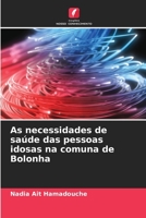 As necessidades de saúde das pessoas idosas na comuna de Bolonha 6204168126 Book Cover