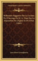 Reflexions Suggerees Par La Lecture De L'Ouvrage De M. A. Vinet Sur La Separation De L'Eglise Et De L'Etat (1843) 1147809259 Book Cover