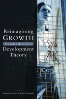 Reimagining Growth: Towards a Renewal of Development Theory 1842775847 Book Cover