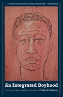 An Integrated Boyhood: Coming of Age in White Cleveland 1606351001 Book Cover