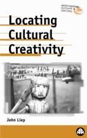 Locating Cultural Creativity (Anthropology, Culture and Society) 0745317022 Book Cover