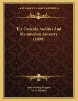 The Ossicula Auditus And Mammalian Ancestry 1120910838 Book Cover