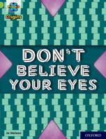 Project X Origins: Lime+ Book Band, Oxford Level 12: Don't Believe Your Eyes 0198419406 Book Cover