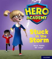 Hero Academy: Oxford Level 3, Yellow Book Band: Stuck in the Storm (Hero Academy) 0198416091 Book Cover