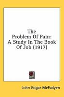 The problem of pain: a study in the Book of Job 0548711070 Book Cover