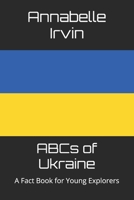 ABCs of Ukraine: A Fact Book for Young Explorers B0HGLS4SV2 Book Cover