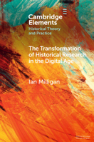The Transformation of Historical Research in the Digital Age 1009012525 Book Cover