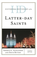 Historical Dictionary of the Latter-day Saints, Fourth Edition 1538120712 Book Cover