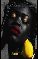 My Ebony Thoughts 1086232364 Book Cover