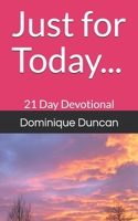 Just for Today...: 21 Day Devotional 1086806166 Book Cover