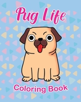 Pug Life Coloring Book: For Kids 3 - 5 years old | Make the Perfect Gift for your Child | Dog Lover B08RR7GF2R Book Cover