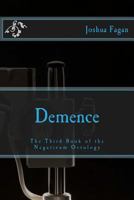 Demence: The Third Book of the Negativum Octology 1522972285 Book Cover