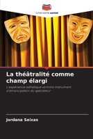 La théâtralité comme champ élargi: L'expérience esthétique comme instrument d'émancipation du spectateur (French Edition) 6208659396 Book Cover