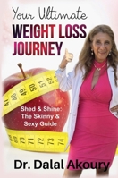 Your Ultimate Weight Loss Journey: Shed & Shine: the Skinny & Sexy Guide 1637926448 Book Cover