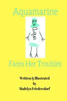 Aquamarine Faces Her Troubles 1545011222 Book Cover