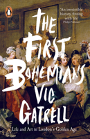 The First Bohemians: Life and Art in London's Golden Age 0718195833 Book Cover