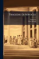 Tragedie Di Sofocle (Italian Edition) 1025044886 Book Cover