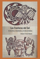 Las Fronteras del Sol: De Tula Chico a Chalchihuites y el Cañón de Bolaños (Spanish Edition) B0DP4VG38S Book Cover