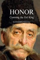 Honor: Crowning the Girl King 1499603398 Book Cover