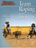 Team Roping With Jake and Clay: Barnes and Cooper on How to Practice and Compete 0911647473 Book Cover