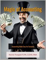 Magic of Accounting: Accounting Made Easy for Everyone 1763722708 Book Cover