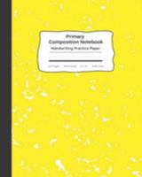 Primary Composition Notebook Handwriting Practice Paper: Marble Composition Book Wide Ruled Yellow | Improves Handwriting Kids | Visual Handwriting ... Tablet Full Page Marbled (Helps Handwriting) 1691483745 Book Cover