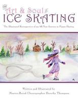 The Art and Soul of Ice Skating 1491026251 Book Cover