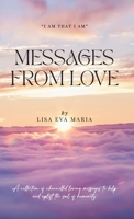 Messages from Love: A collection of channelled loving messages to help and uplift the soul of humanity 0645934569 Book Cover