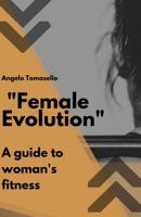 Female Evolution: A guide to woman's fitness B0CH2B7DVG Book Cover