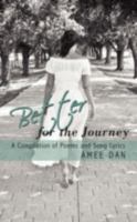 Better for the Journey: A Compilation of Poems and Song Lyrics 143890634X Book Cover