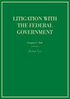 Litigation with the federal government: Cases and materials 1634592980 Book Cover