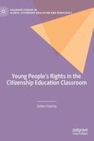 Young People's Rights in the Citizenship Education Classroom (Palgrave Studies in Global Citizenship Education and Democracy) 3030211495 Book Cover