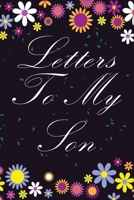 Letters to my Son: Gift for New Mothers, Parents, Journal Memories For Son 1660309182 Book Cover