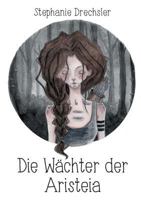 Die Wächter der Aristeia 3744851540 Book Cover