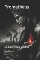 Prometheus: La speranza gestita (Romanzi) (Italian Edition) B0H4F58WML Book Cover