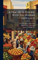 A Practical Course With the Spanish Language 1023882612 Book Cover