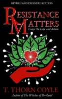 Resistance Matters : Essays on Love and Action 1946476579 Book Cover