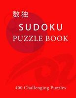 Sudoku Puzzle Book: 400 Challenging Puzzles, Perfect Players Gradually Improve, Travel Games, Sudoku for Kids, Size Large 8.5" x 11" (I Love Sudoku Puzzle) 1985214261 Book Cover