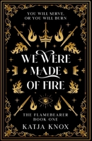 We Were Made of Fire 9083650502 Book Cover