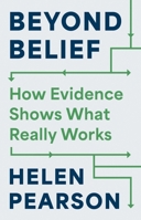 Beyond Belief: How Evidence Shows What Really Works 0691207070 Book Cover