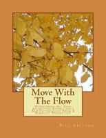 Move with the Flow: Overcoming All Your Adversities Effortlessly and Victoriously from a Buddhist Perspective 1544680708 Book Cover
