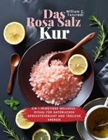 Das Rosa Salz Kur : Ein 1-minütiges Wellness-Ritual für natürlichen Gewichtsverlust und tägliche Energie (German Edition) B0F7GLC6XY Book Cover