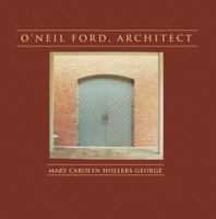 O'Neil Ford, Architect (John and Sara Lindsey Series in Architectural Studies) 0890964335 Book Cover