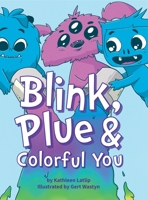 Blink, Plue & Colorful You: A story about gender expression and acceptance. B09WHKQ2P8 Book Cover