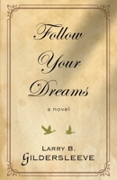 Follow Your Dreams 0997370033 Book Cover